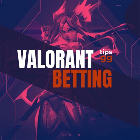 Valorant Betting Odds & Tips .